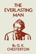 The Everlasting Man di G. K. Chesterton, Gilbert Keith Chesterton edito da Martino Fine Books