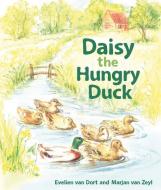 Daisy The Hungry Duck di Evelien van Dort edito da Floris Books