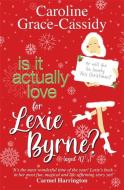Is It Actually Love for Lexie Byrne (Aged 421/4) di Caroline Grace-Cassidy edito da Black & White Publishing