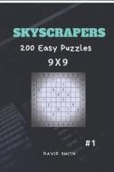 SKYSCRAPERS - 200 EASY PUZZLES di David Smith edito da INDEPENDENTLY PUBLISHED