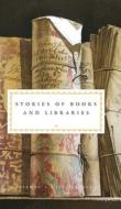 Stories Of Books And Libraries di Various edito da Everyman