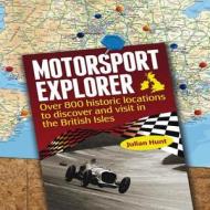Motorsport Explorer di Julian Hunt edito da Haynes Publishing Group