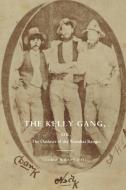 The Kelly Gang, or, The Outlaws of the Wombat Ranges di George Wilson Hall edito da ETT Imprint