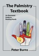 The Palmistry Textbook di Peter Burns edito da STARCRAFTS PUB
