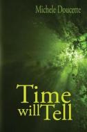 Time Will Tell di Michele Doucette edito da Saint Clair Publications