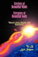 Crevices of Beautiful Minds, Crevasses of Beautiful Souls di V. B. Kai-Rogers edito da Anaphora Literary Press