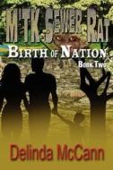 M'Tk Sewer Rat - Birth of Nation di Delinda McCann edito da WRITERS CRAMP PUB