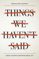 Things We Haven't Said di Erin Moulton edito da Orange Avenue Publishing