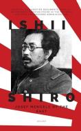 Ishii Shiro: Josef Mengele of the East di Jenny Chan edito da LIGHTNING SOURCE INC