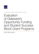 Evaluation of Delaware's Opportunity Funding and Student Success Block Grant Programs: Early Implementation di Sy Doan, Heather L. Schwartz, Daniella Henry edito da RAND CORP