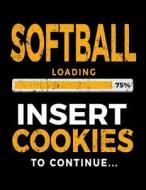 Softball Loading 75% Insert Cookies to Continue: Sketch Book for Kids 8.5 X 11 - Softball Players V1 di Dartan Creations edito da Createspace Independent Publishing Platform