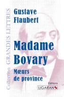 Madame Bovary (grands caractères) di Gustave Flaubert edito da Ligaran