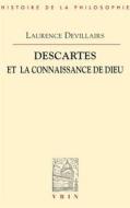 Descartes Et La Connaissance de Dieu di Laurence Devillairs edito da VRIN