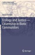 Ecology and Justice-Citizenship in Biotic Communities di David R. Keller edito da Springer-Verlag GmbH