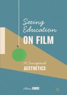 Seeing Education on Film di Alexis Gibbs edito da Springer International Publishing