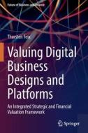Valuing Digital Business Designs and Platforms di Thorsten Feix edito da Springer International Publishing