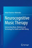Neurocognitive Music Therapy di Rafael Ramírez-Meléndez edito da Springer International Publishing
