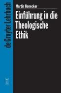 Einfuhrung in Die Theologische Ethik di Martin Honecker edito da de Gruyter