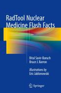 RadTool Nuclear Medicine Flash Facts di Bital Savir Baruch, Bruce J. Barron edito da Springer-Verlag GmbH