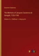 The Memoirs of Jacques Casanova de Seingalt, 1725-1798 di Giacomo Casanova edito da Outlook Verlag