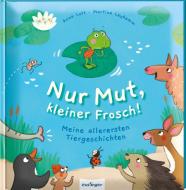 Nur Mut, kleiner Frosch! Meine allerersten Tiergeschichten di Anna Lott edito da Esslinger Verlag