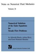 Numerical Solutions of the Euler Equations for Steady Flow Problems di Albrecht Eberle, Ernst Heinrich Hirschel, Arthur Rizzi edito da Vieweg+Teubner Verlag