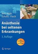 Ansthesie Bei Seltenen Erkrankungen di Peter Biro, Dierk Vagts, Uta Schultz edito da Springer
