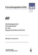 Technologisches Prozeßmodell für die Kugelschleifbearbeitung di Norbert Zwanzer edito da Springer Berlin Heidelberg