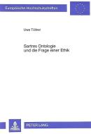 Sartres Ontologie und die Frage einer Ethik di Uwe Töllner edito da Lang, Peter GmbH