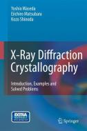 X-Ray Diffraction Crystallography di Yoshio Waseda, Eiichiro Matsubara, Kozo Shinoda edito da Springer-Verlag GmbH