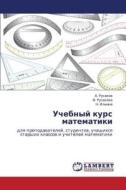 Uchebnyy Kurs Matematiki di Rusakov a, Il'ina N edito da Lap Lambert Academic Publishing