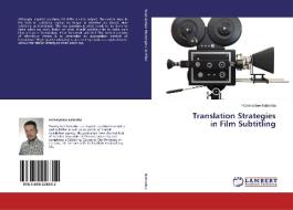 Translation Strategies in Film Subtitling di Przemyslaw Kalemba edito da LAP Lambert Academic Publishing