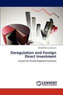 Deregulation and Foreign Direct Investment di Ahmed Mutunzi Kitunzi edito da LAP Lambert Academic Publishing