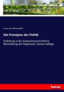 Die Prinzipien der Politik di Franz Von Holtzendorff edito da hansebooks