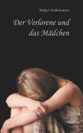 Der Verlorene und das Mädchen di Holger Niederhausen edito da Books on Demand