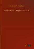 Word Study and English Grammar di Frederick W. Hamilton edito da Outlook Verlag