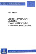 Laokoon-Bryophyllum-Cagliostro. Empirie und Geschichte di Klaus H. Kiefer edito da Lang, Peter GmbH