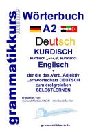 Wörterbuch Deutsch - Kurdisch - Kurmandschi - Englisch A2 di Marlene Schachner edito da Books on Demand