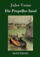 Die Propeller-Insel di Jules Verne edito da Hofenberg