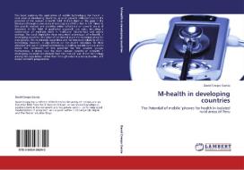 M-health in developing countries di David Crespo García edito da LAP Lambert Acad. Publ.