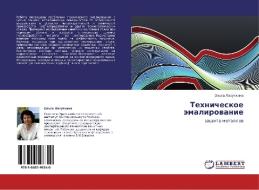 Tehnicheskoe ämalirowanie di Ol'ga Lazutkina edito da LAP LAMBERT Academic Publishing