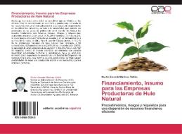 Financiamiento, Insumo para las Empresas Productoras de Hule Natural di Martin Gerardo Martinez Valdés edito da EAE