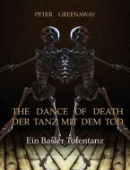 The dance of death/Der Tanz mit dem Tod di Peter Greenaway edito da Merian, Christoph Verlag