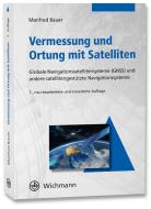 Vermessung und Ortung mit Satelliten di Manfred Bauer edito da Wichmann Herbert