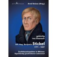 Johann August Benjamin Stickel 1771-1837 di Arnd Kniese edito da Winterwork