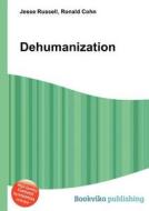 Dehumanization edito da Book On Demand Ltd.