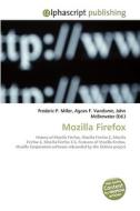 Mozilla Firefox di Frederic P Miller, Agnes F Vandome, John McBrewster edito da Alphascript Publishing