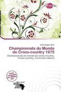 Championnats Du Monde De Cross-country 1975 edito da Duct Publishing