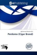 Perdomo (cigar Brand) edito da Crypt Publishing