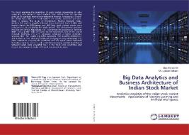 Big Data Analytics and Business Architecture of Indian Stock Market di Sigo Marxia Oli, Murugesan Selvam edito da LAP Lambert Academic Publishing